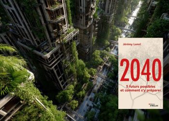 2040 : cinq futurs à portée de main… et un choix à faire dès aujourd’hui
