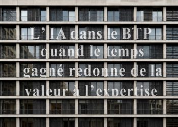 IA dans le BTP, le gain de temps ne remplace pas l’expertise, il la rend plus décisive